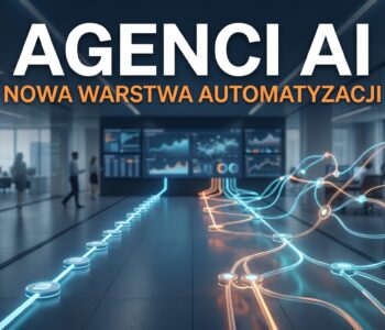 Agenci AI w firmach a klasyczna automatyzacja procesów - porównanie podejść w 2026 roku
