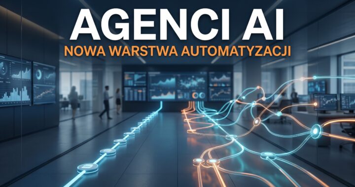 Agenci AI w firmach a klasyczna automatyzacja procesów - porównanie podejść w 2026 roku